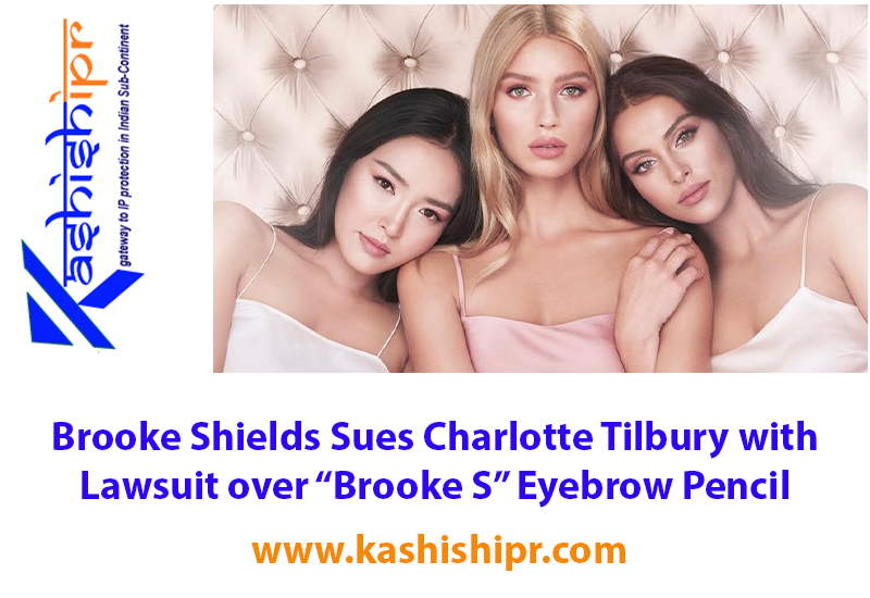 Brooke Shields Sues Charlotte Tilbury with Lawsuit over “Brooke S” Eyebrow Pencil