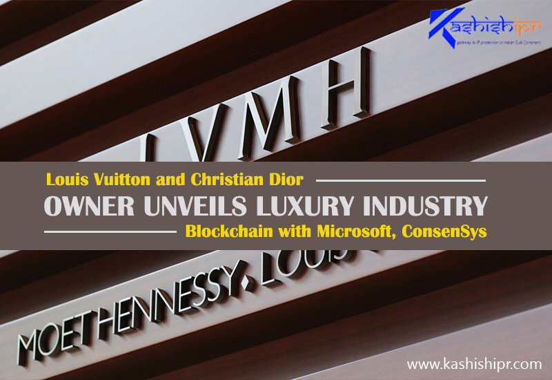 Louis Vuitton and Christian Dior Owner Unveils Luxury Industry Blockchain with Microsoft, ConsenSys