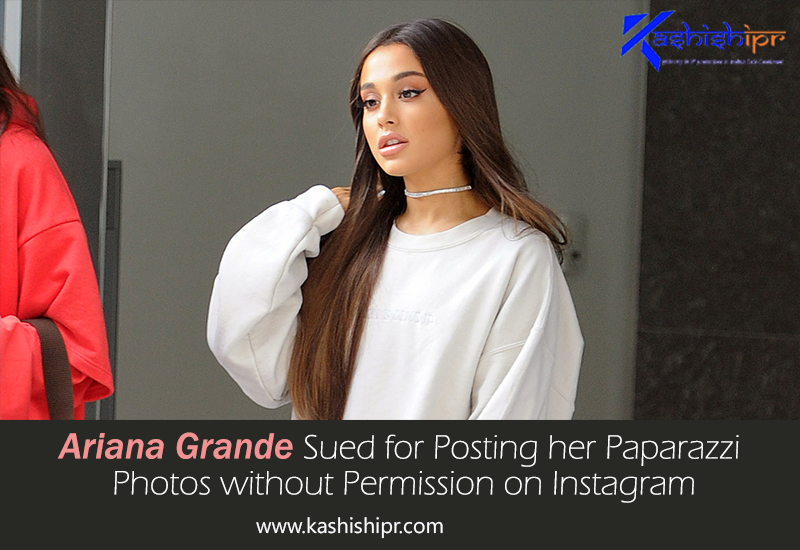 Ariana Grande Sued for Posting her Paparazzi Photos without Permission on Instagram